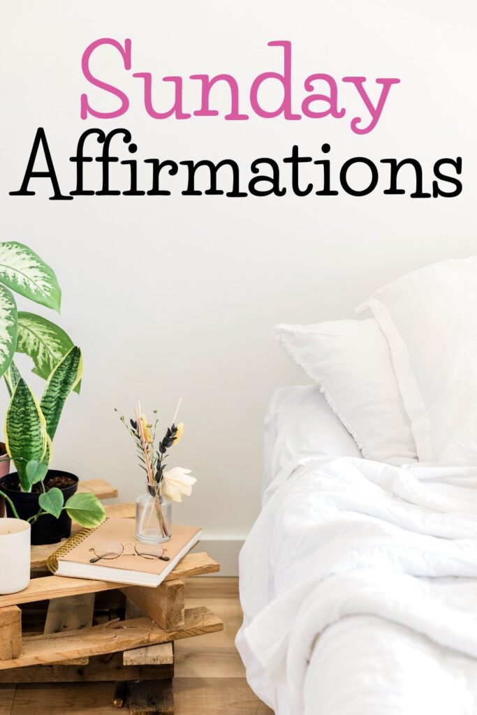 "Sunday affirmations" with a nightstand with a book and glasses and bed next to it. 