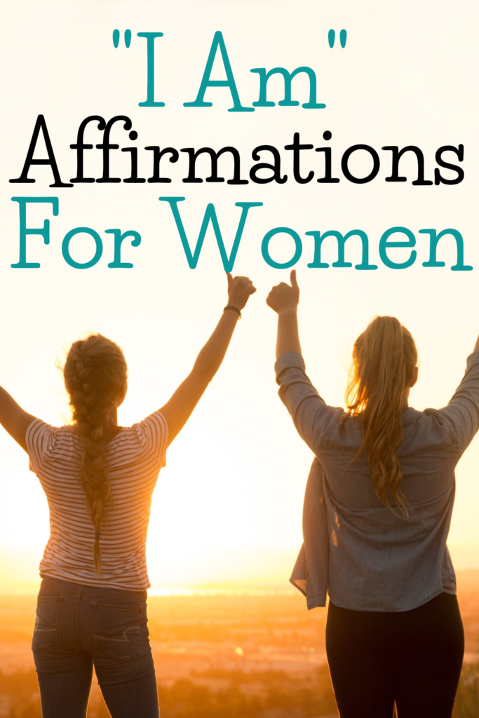 text reads ""I am" affirmations for women" with 2 women facing the sunset with their hands raised.