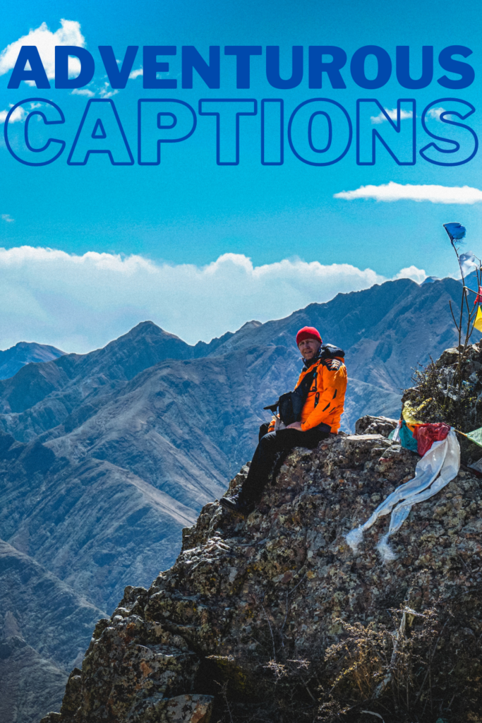 text reads "adventurous captions" with photo of man sitting on top of mountain. 