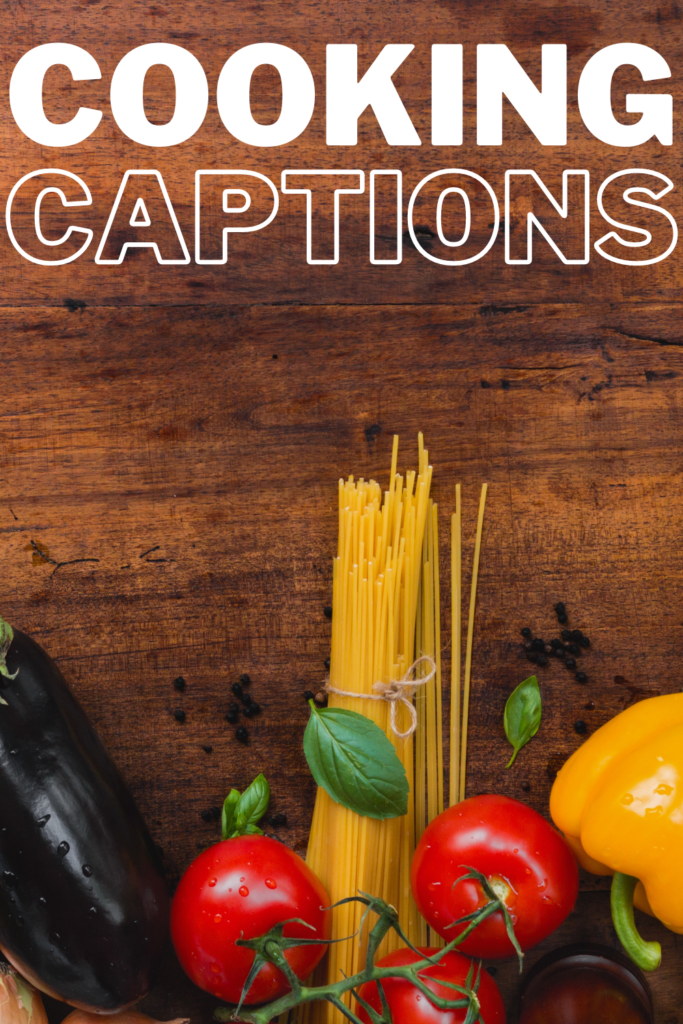text reads "cooking captions" with veggies and pasta on a table. 